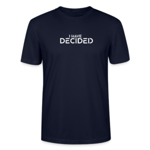 I have Decided Organic unisex T-shirt